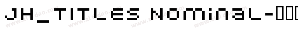 JH_TITLES Nominal字体转换